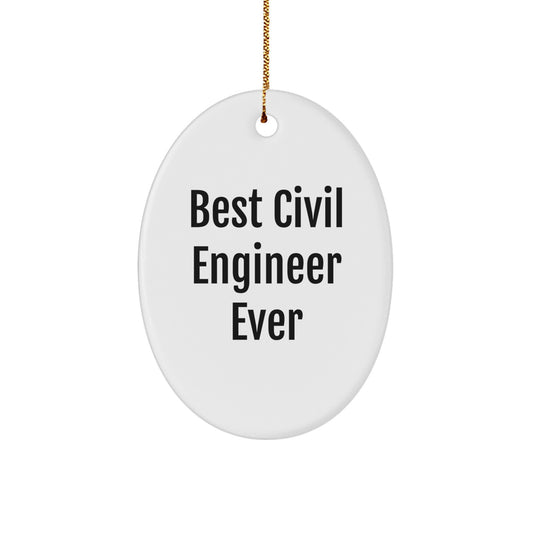 Best Civil Engineer Ever Oval Ornament Gifts for Civil Engineer Friends Family - Funny Christmas Unique - Image 1
