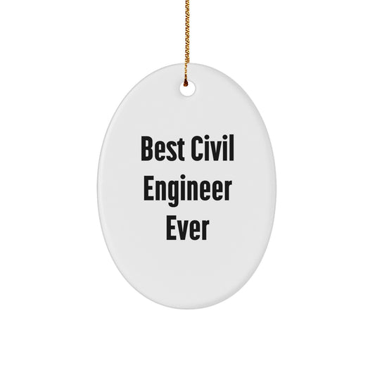 Funny Civil Engineer Gifts for Men, Best Civil Engineer Ever Oval Ornament, Christmas Unique Present from Friends to Civil Engineer - Image 1