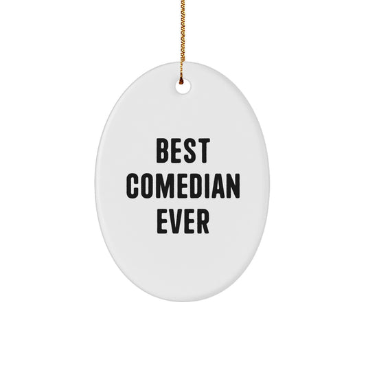Comedian Inspirational Gifts from Men to Comedian Friends - Oval Ornament 'Best Comedian Ever' - Christmas Unique Gifts - Image 1