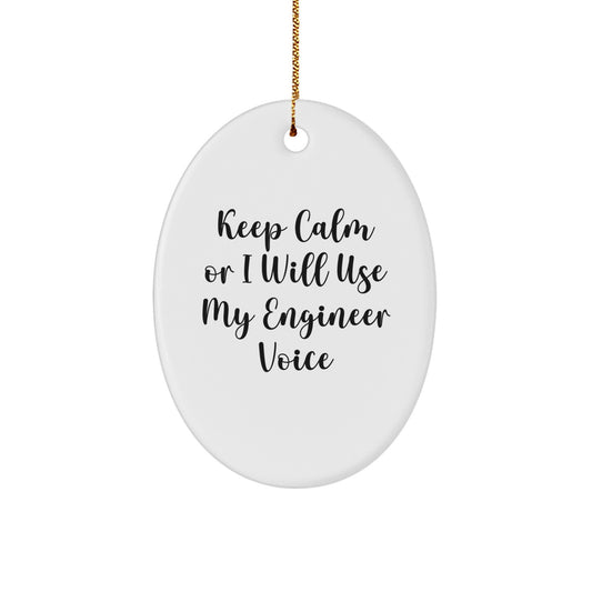 Funny Engineer Gifts from Men, Oval Ornament Keeps Calm Sarcasm Voice, Christmas Unique Decorations for Engineer Friends - Image 1