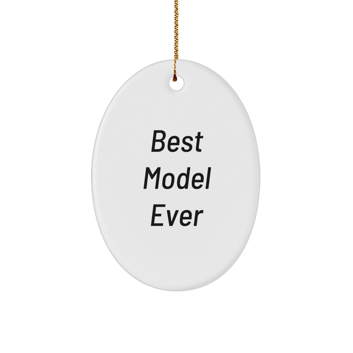 Funny Model Gifts from Friends with Best Model Ever Oval Ornament, Gifts for Model, Christmas Unique Model Gifts - Image 1