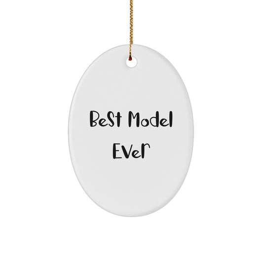 Gifts from Friends for Model, Oval Ornament Best Model Ever, Christmas Unique - Image 1