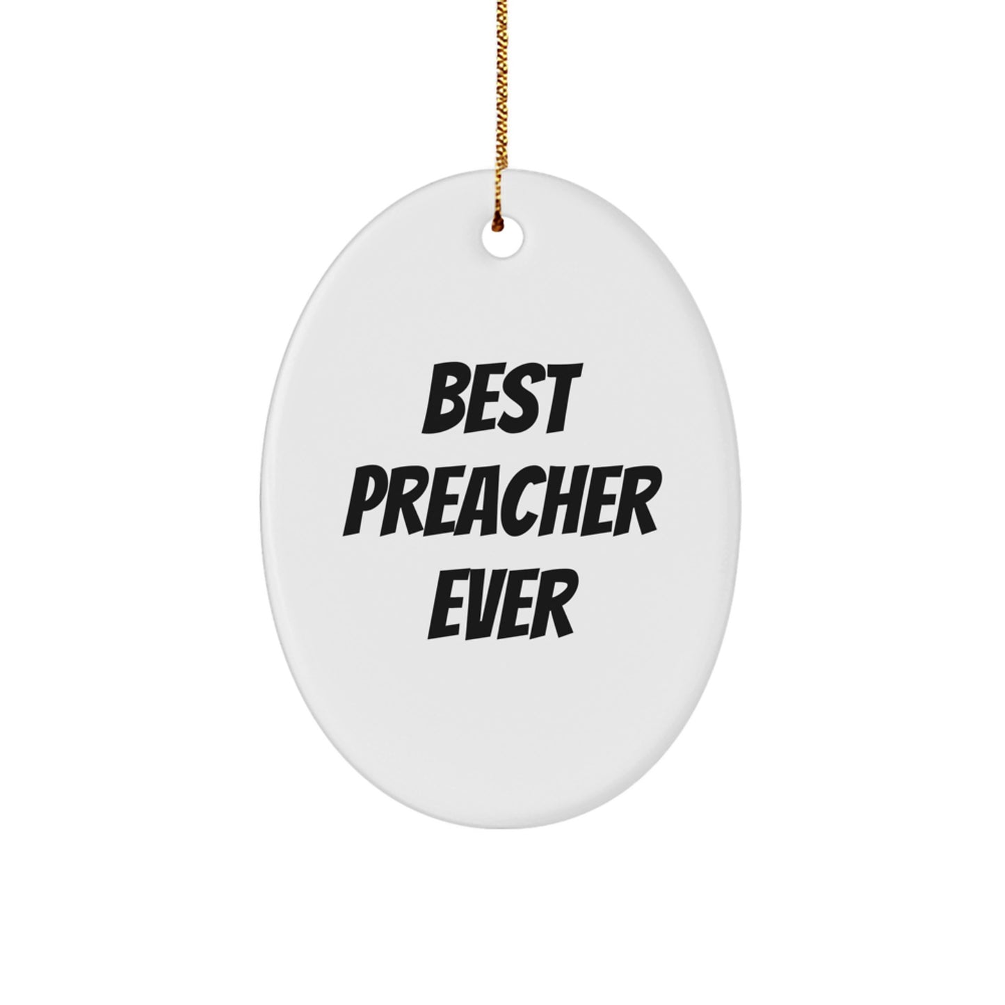 Funny Preacher Oval Ornament Gifts from Friends for Best Preacher Ever, Unique Christmas Decorations, White Oval Shaped MDF with Gold Cord - Image 1