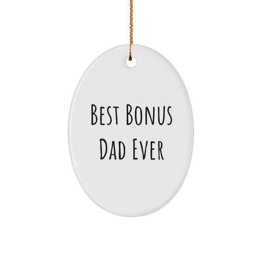 Funny Bonus Dad Gifts for Him - Oval Ornament 'Best Bonus Dad Ever' for Christmas Unique Presents from Family, Friends, or Coworkers - Image 1