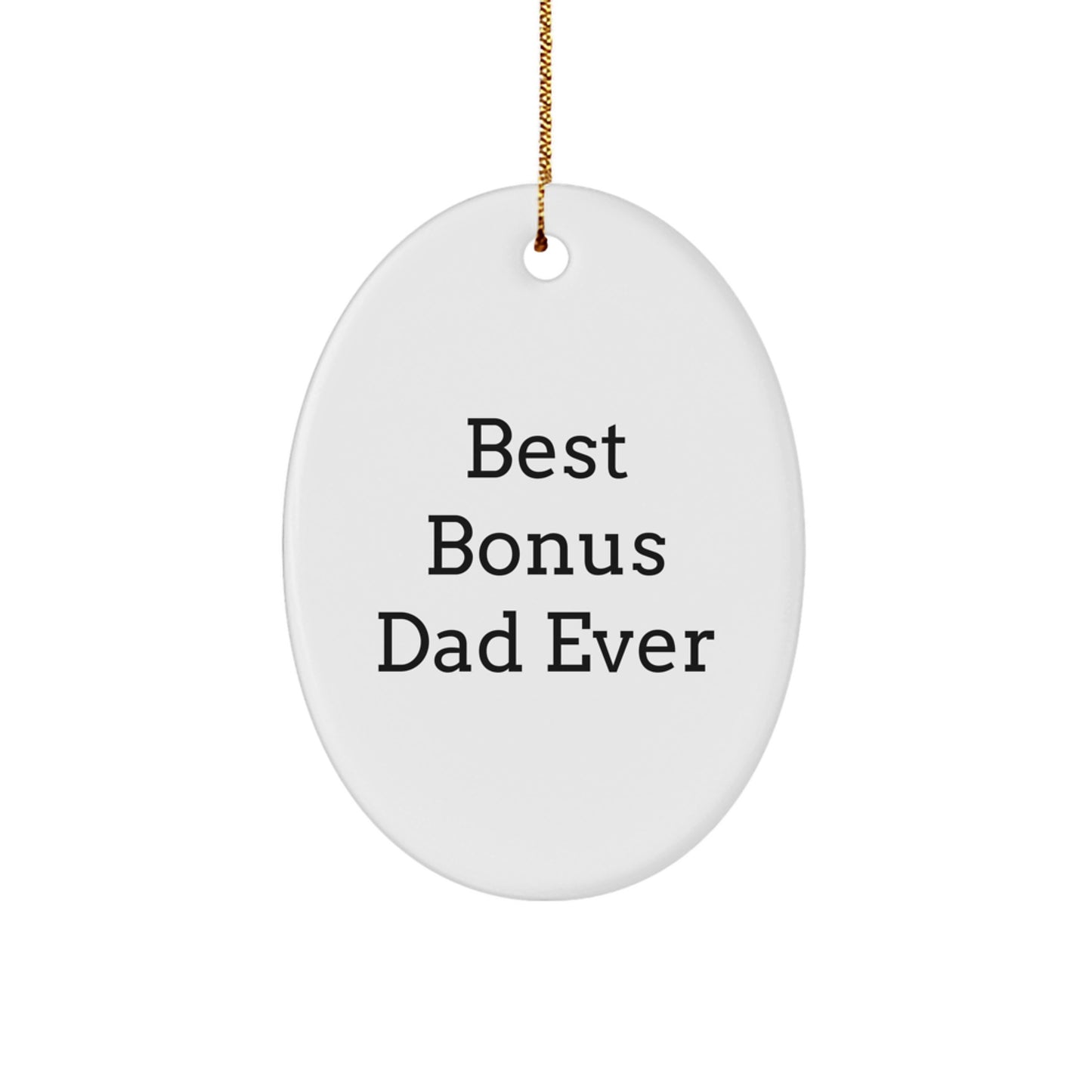 Funny Bonus Dad Gifts for Him, Best Bonus Dad Ever Oval Ornament for Christmas Unique Gifts from Family Friends - Image 1