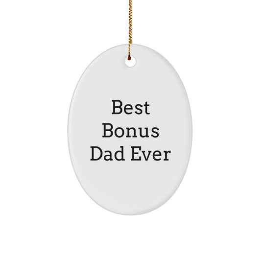 Funny Bonus Dad Gifts for Him, Best Bonus Dad Ever Oval Ornament for Christmas Unique Gifts from Family Friends - Image 1