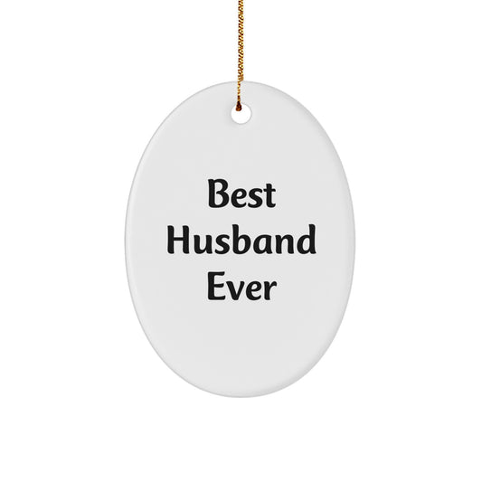 Funny Husband Gifts - Best Husband Ever Oval Ornament for Christmas, Gifts from Men, Gifts for Husband - Image 1