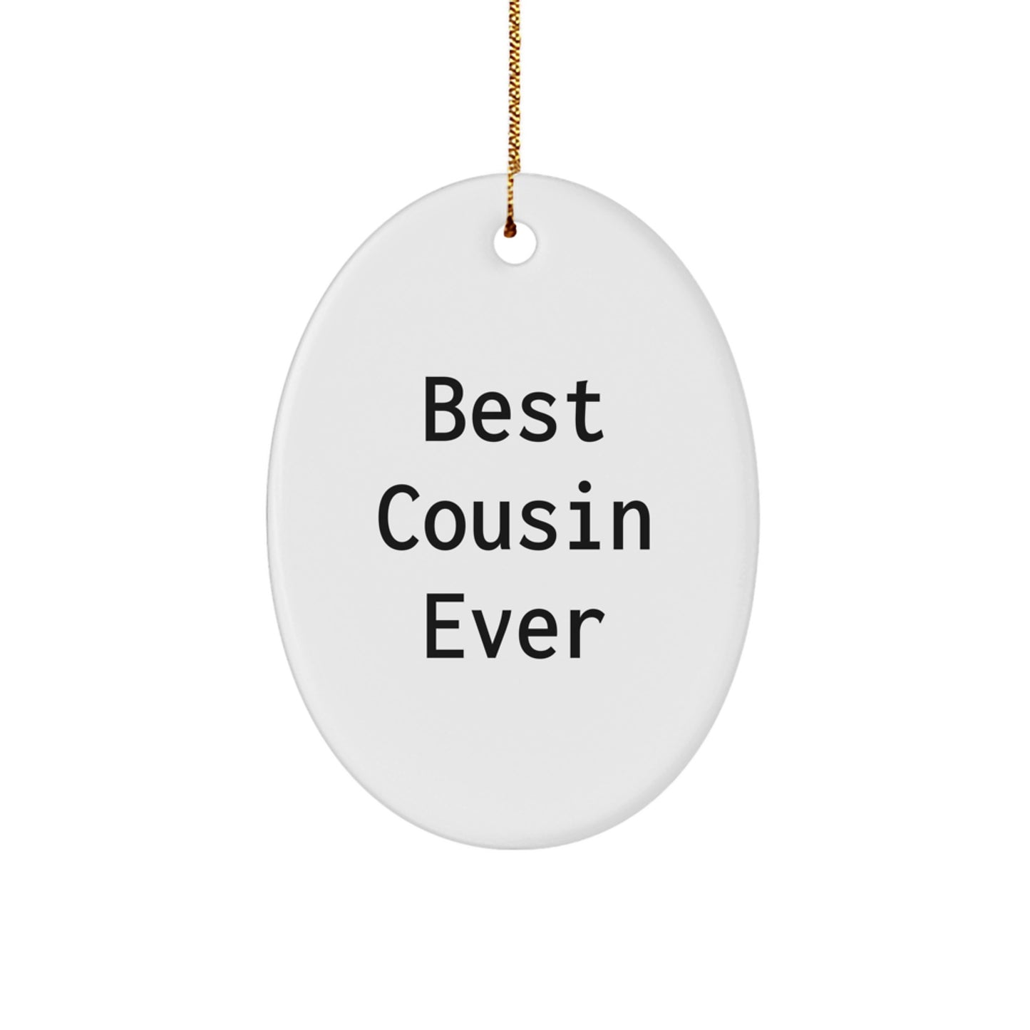 Funny Cousin Gifts - 'Best Cousin Ever' Oval Ornament for Christmas, Gifts from Family, for Cousin - Image 1