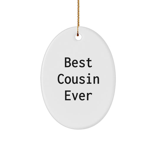 Funny Cousin Gifts - 'Best Cousin Ever' Oval Ornament for Christmas, Gifts from Family, for Cousin - Image 1