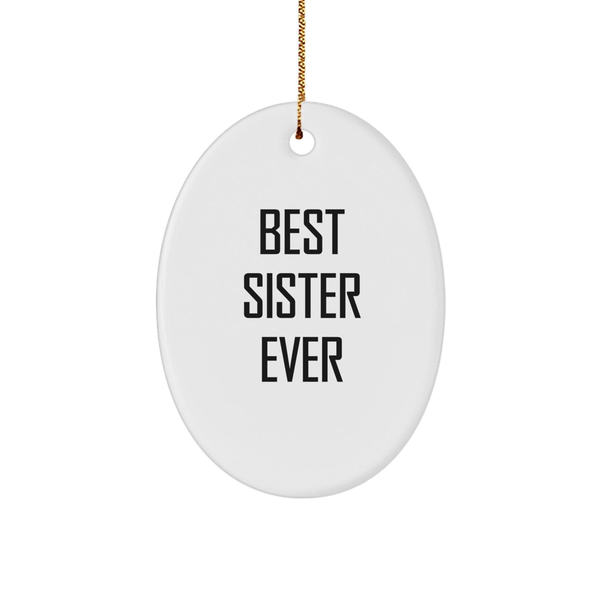 Funny Sister Gifts from Family - Oval Ornament Best Sister Ever Christmas Unique Present for Sister - Image 1