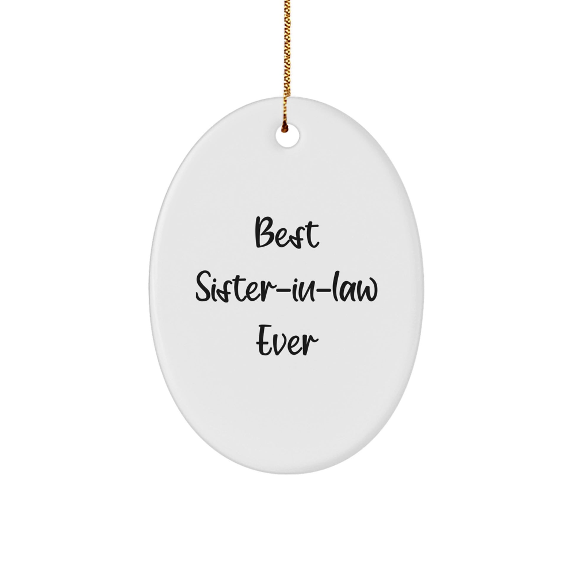 Funny Sister-in-law Gifts from Best Sister-in-law Ever, Oval Ornament for Christmas Memorable Presents - Image 1