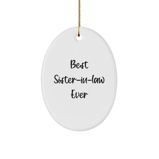 Funny Sister-in-law Gifts from Best Sister-in-law Ever, Oval Ornament for Christmas Memorable Presents - Image 1