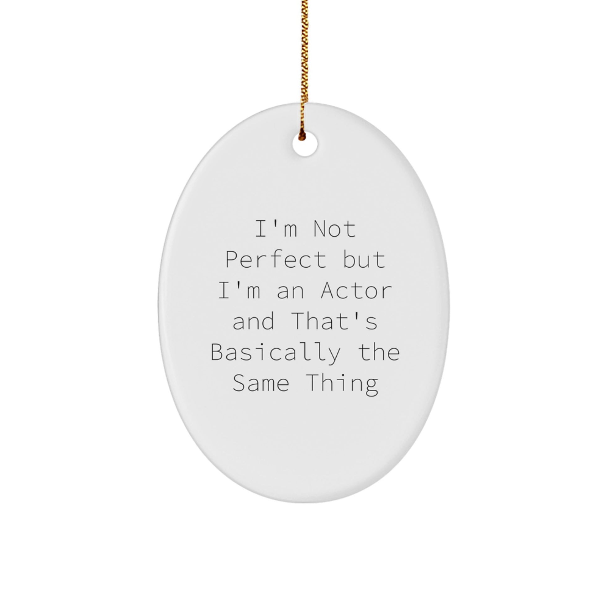 Funny Actor Gifts for Men - I'm Not Perfect Oval Ornament - Unique Christmas Memorable Presents from Friends to Family - Image 1