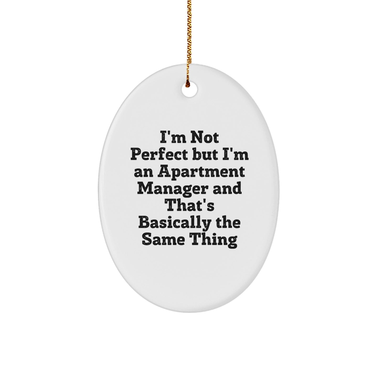 Funny Apartment Manager Gifts for Men, Oval Ornament, 'I'm Not Perfect But I'm An Apartment Manager', Christmas Unique Gifts from Friends - Image 1