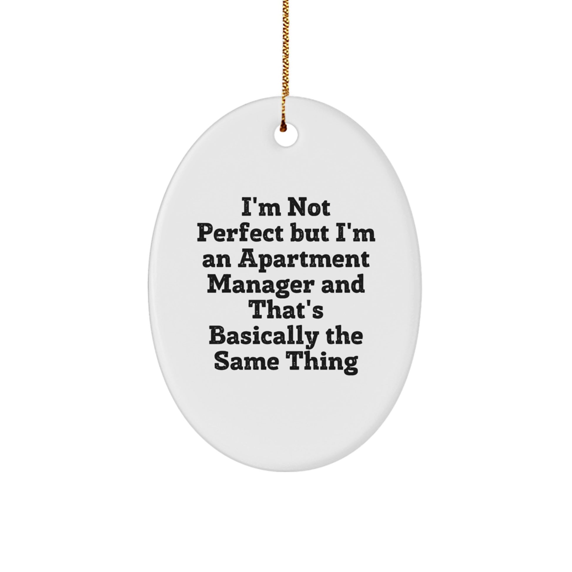 Funny Apartment Manager Gifts for Men, Oval Ornament, 'I'm Not Perfect But I'm An Apartment Manager', Christmas Unique Gifts from Friends - Image 1