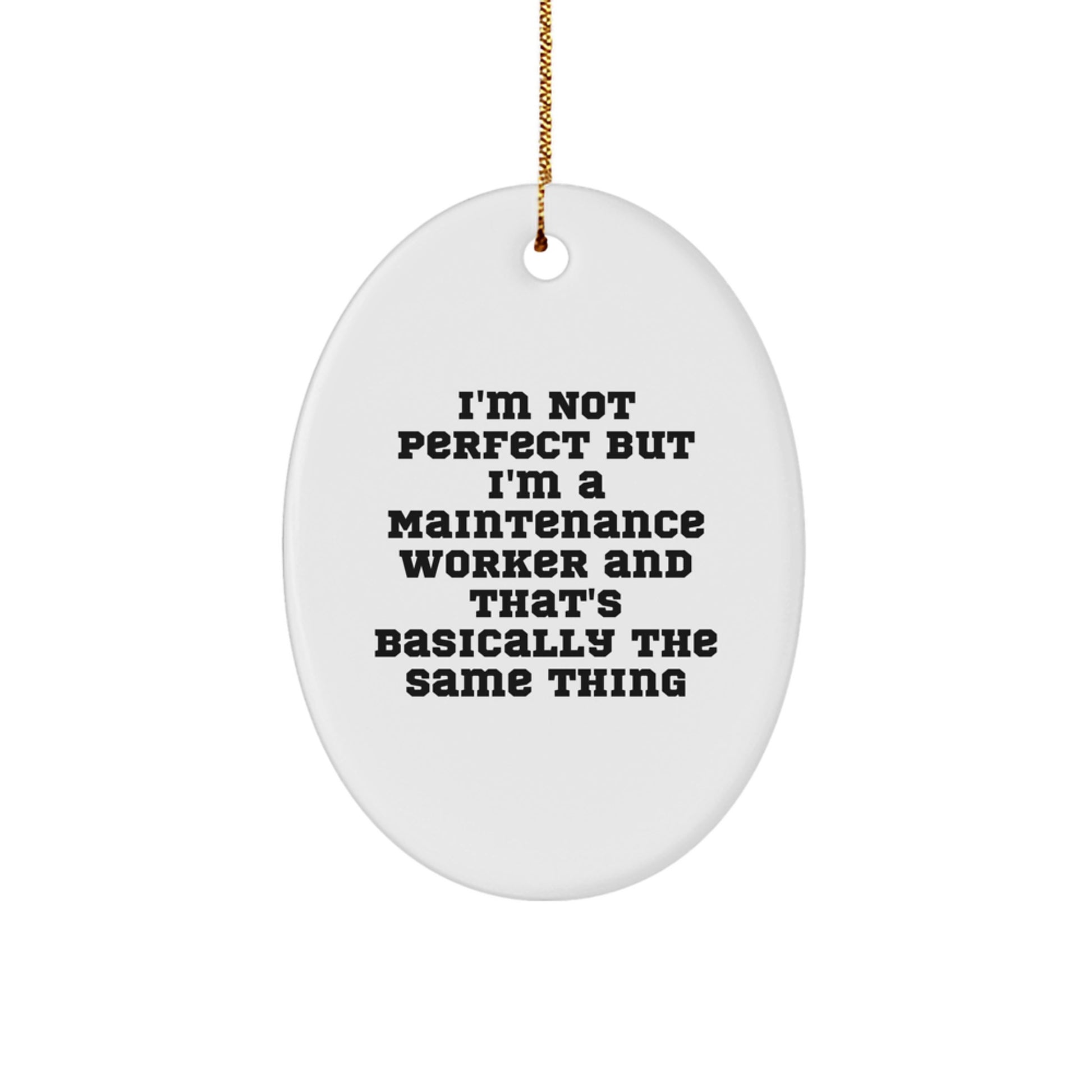 Maintenance Worker Christmas Oval Ornament Gifts from Friends to Family with 'I'm Not Perfect But I'm A Maintenance Worker' - Image 1