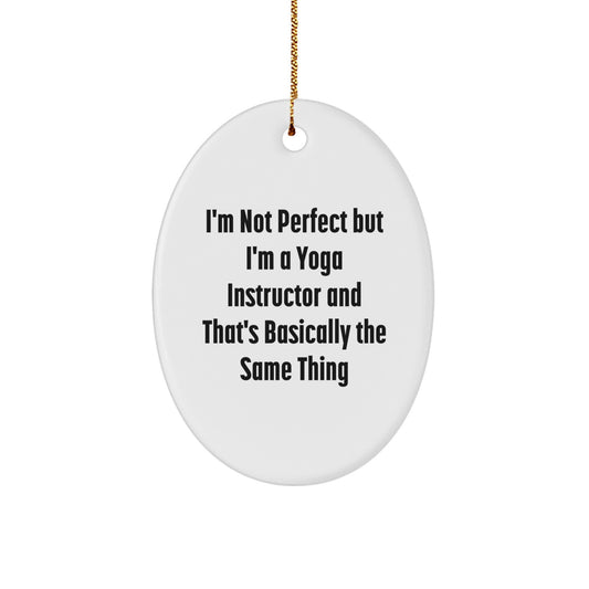 Funny Yoga Instructor Gifts for Christmas - Oval Ornament for Men, Women, Friends, Coworkers, and Family - Inspirational Quotes and Humor - Image 1