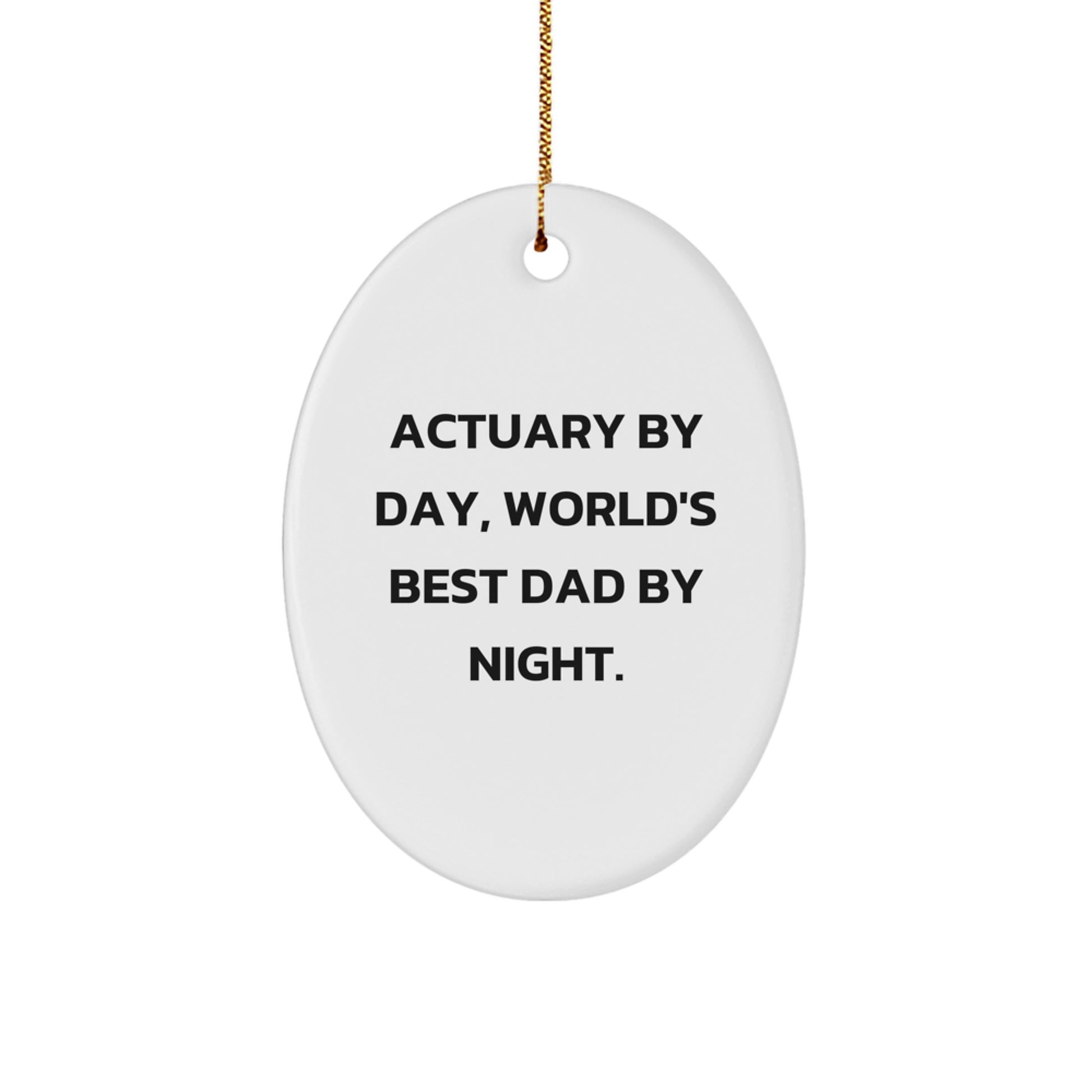 Actuary Gifts by Day, Oval Ornament by Night, Funny Christmas Decoration for Actuary Friends and Family - Image 1