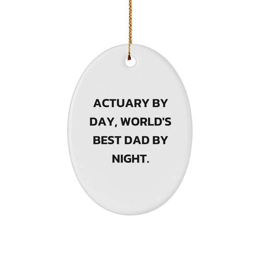 Actuary Gifts by Day, Oval Ornament by Night, Funny Christmas Decoration for Actuary Friends and Family - Image 1