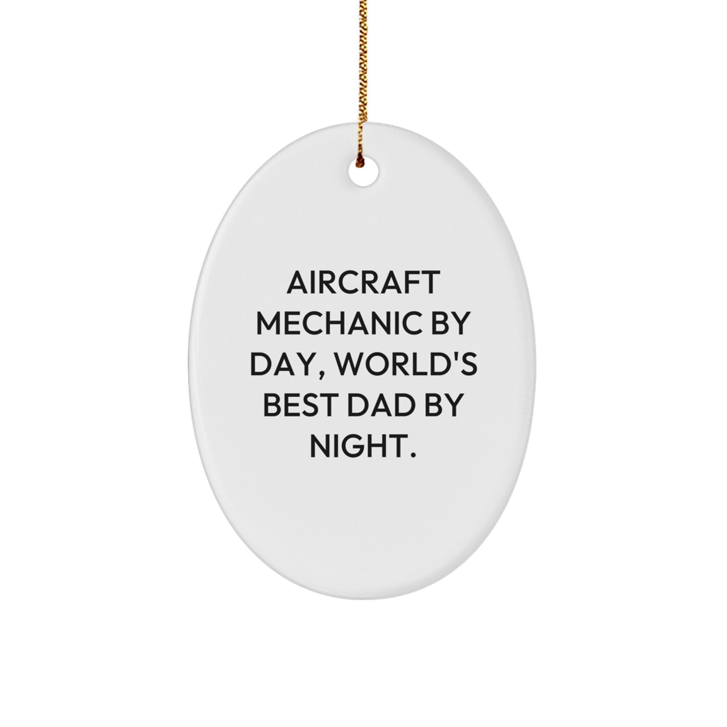 Aircraft Mechanic Oval Ornament Gifts from Friends, Unique Christmas Unique Gifts for Him, Funny Quote 'Aircraft Mechanic By Day, World's Best Dad By Night.' Gifts for Aircraft Mechanic - Image 1