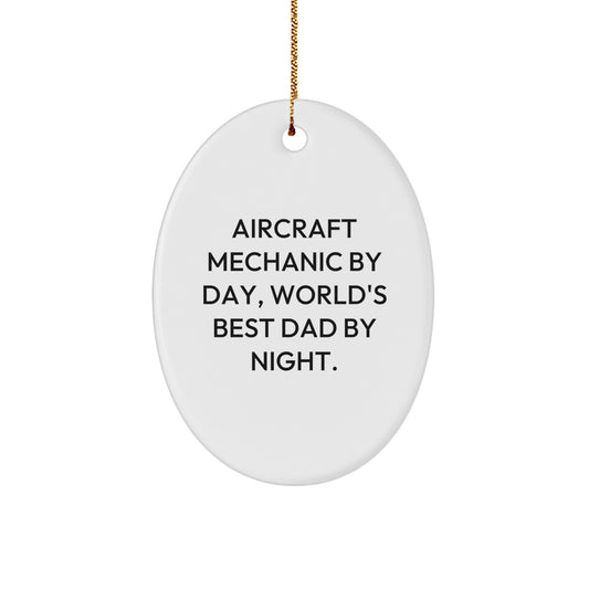 Aircraft Mechanic Oval Ornament Gifts from Friends, Unique Christmas Unique Gifts for Him, Funny Quote 'Aircraft Mechanic By Day, World's Best Dad By Night.' Gifts for Aircraft Mechanic - Image 1