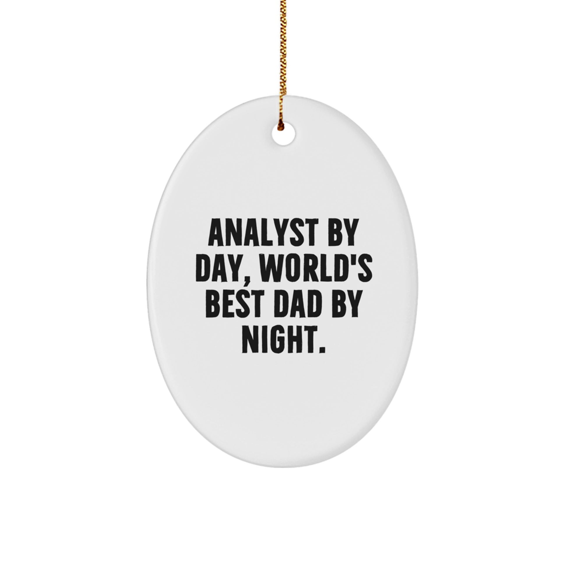 Funny Analyst Gifts: Oval Ornament for World's Best Dad By Night, Christmas Unique Presents from Family, Friends, Coworkers, Men - Image 1