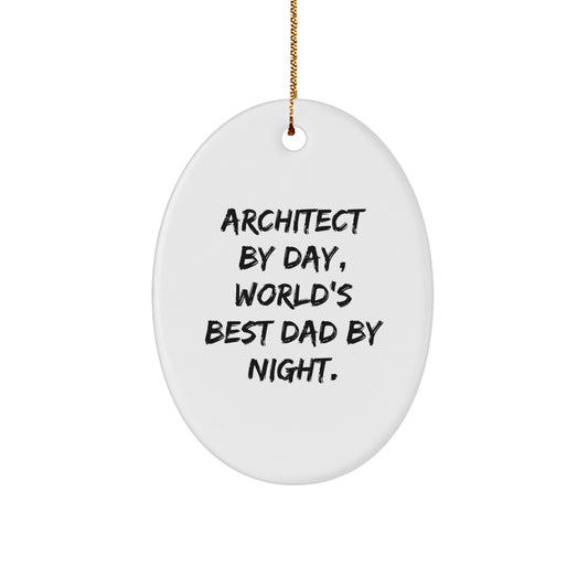 Architect Gifts from Men, Architect Oval Ornament, 'Architect By Day, World's Best Dad By Night.' Christmas Unique Gifts - Image 1