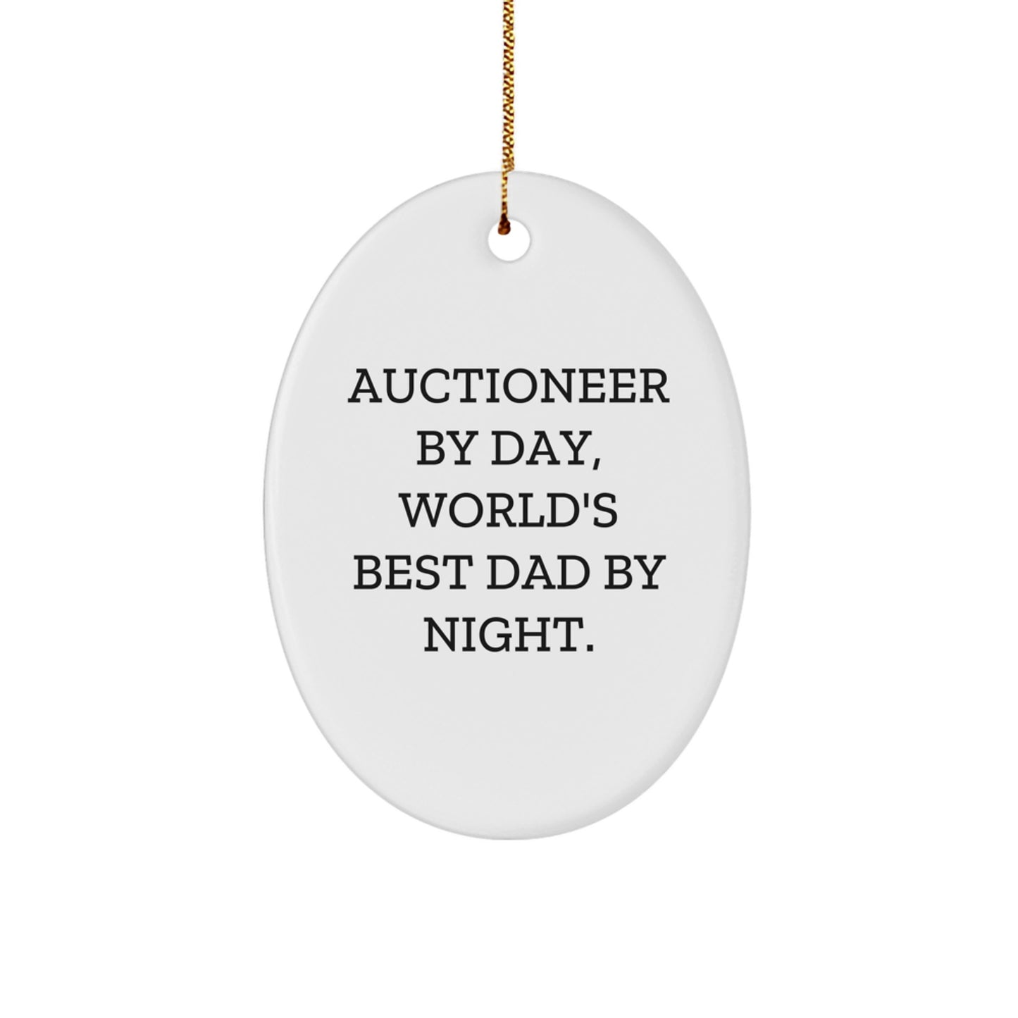 Auctioneer Gifts for Men - Oval Ornament with Quote 'Auctioneer By Day, World's Best Dad By Night.' - Christmas Unique Gifts from Friends - Image 1