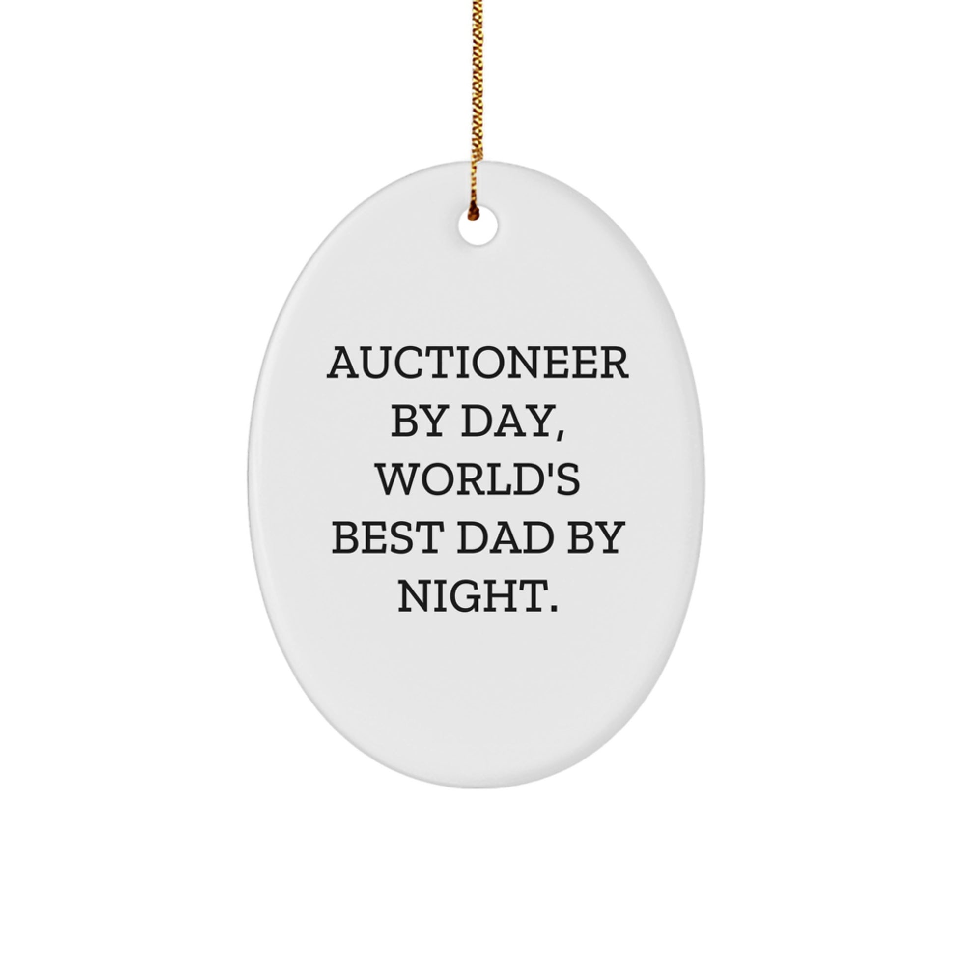 Auctioneer Gifts for Men - Oval Ornament with Quote 'Auctioneer By Day, World's Best Dad By Night.' - Christmas Unique Gifts from Friends - Image 1