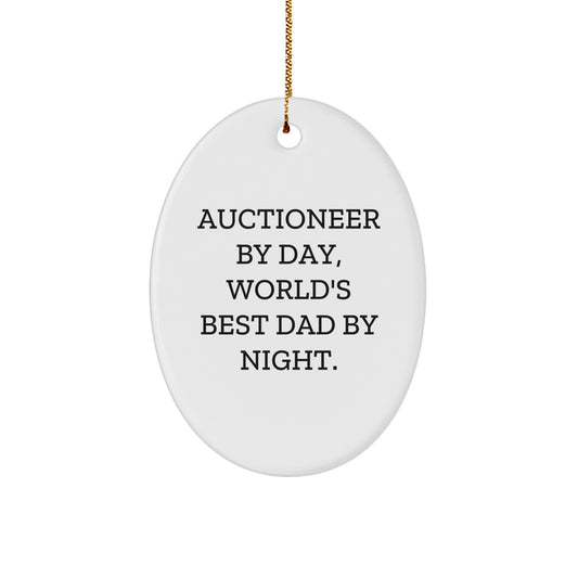 Auctioneer Gifts for Men - Oval Ornament with Quote 'Auctioneer By Day, World's Best Dad By Night.' - Christmas Unique Gifts from Friends - Image 1