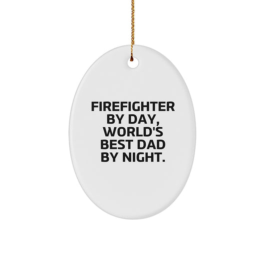 Funny Firefighter Gifts from Dad - Firefighter Oval Ornament for Men, Christmas Unique Presents - Image 1