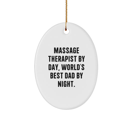Massage Therapist Funny Oval Ornament, Gifts from Men to Massage Therapist By Day, World's Best Dad By Night., Unique Christmas Unique Gifts - Image 1