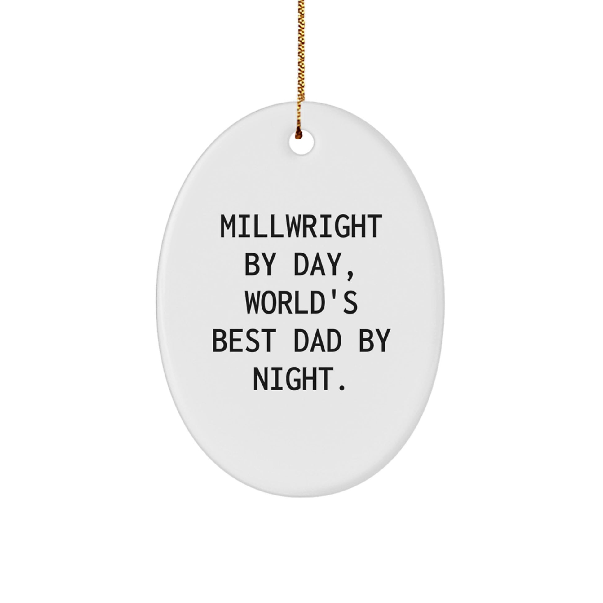 Funny Millwright Gifts Millwright By Day Oval Ornament for Men Christmas Unique - Image 1
