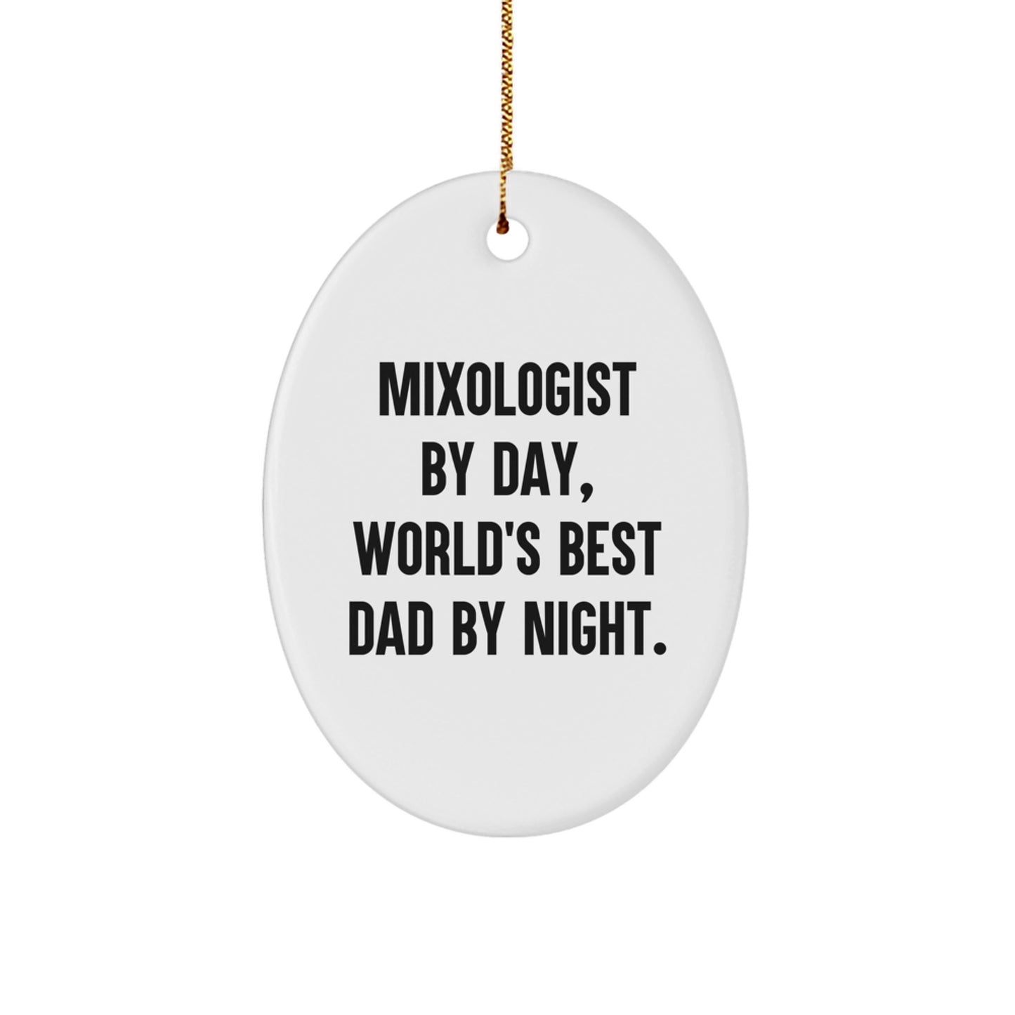 Funny Mixologist Gifts from Men to Mixologist Friends - Oval Ornament, 'Mixologist By Day, World's Best Dad By Night.' Christmas Decorations - Image 1