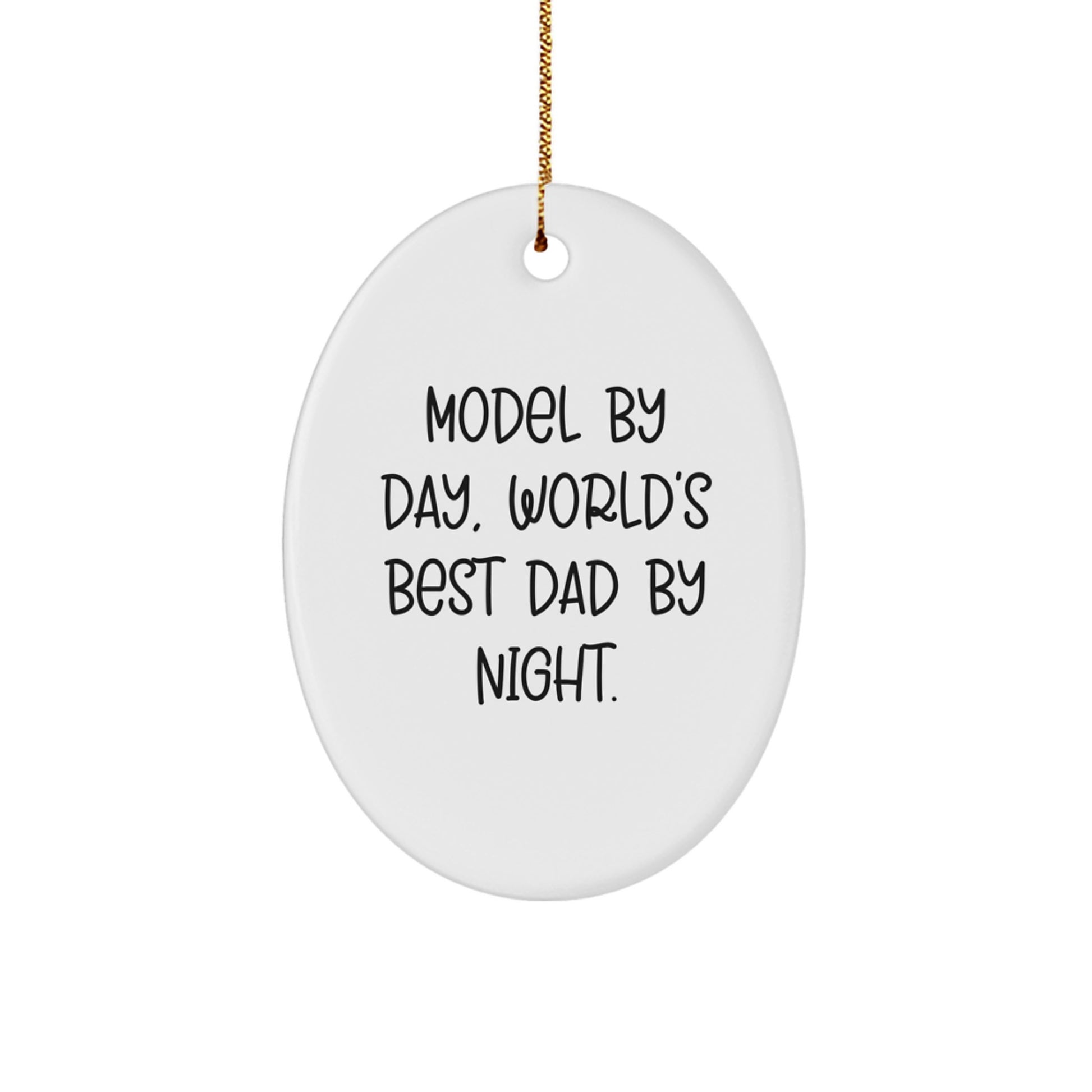 Funny Model Dad Gifts from Men, Model Oval Ornament for Christmas, Model By Day World's Best Dad By Night - Image 1