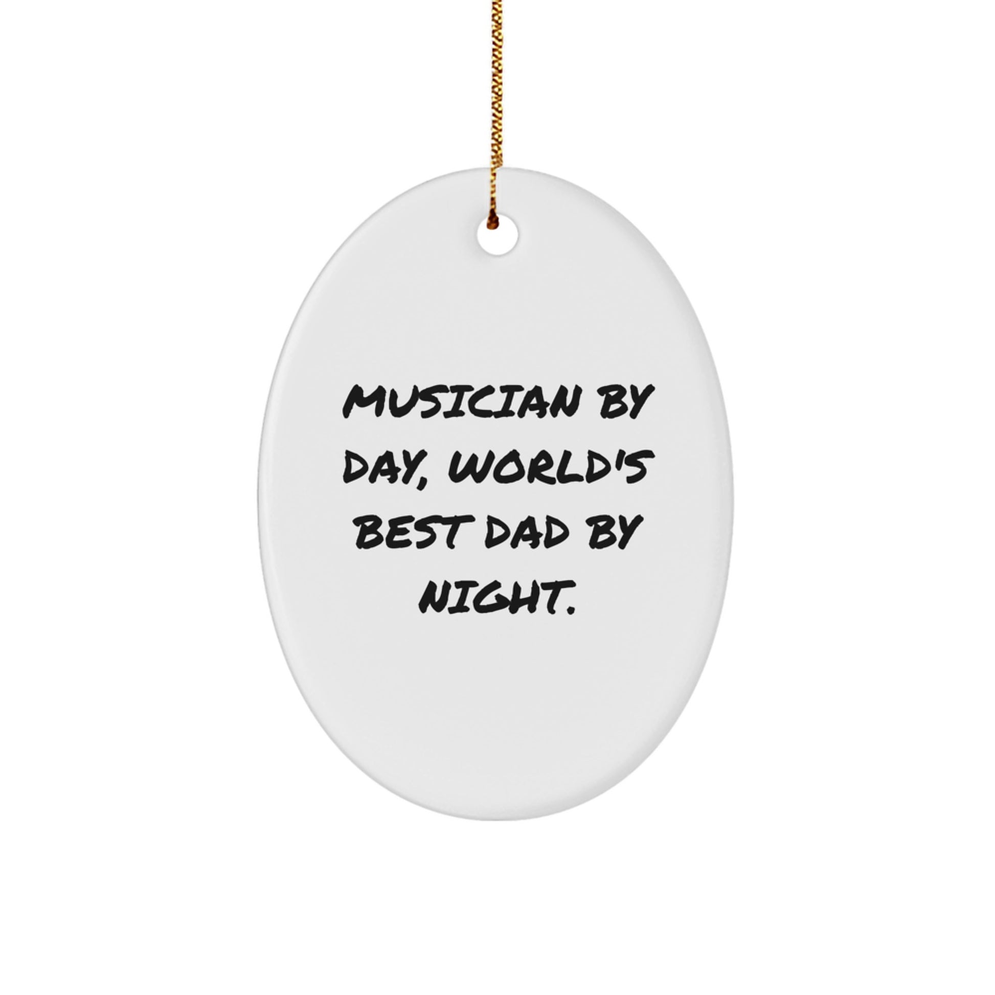 Funny Musician Gifts for Men, Oval Ornament Musician By Day, World's Best Dad By Night, Unique Christmas Unique Gifts from Dad - Image 1