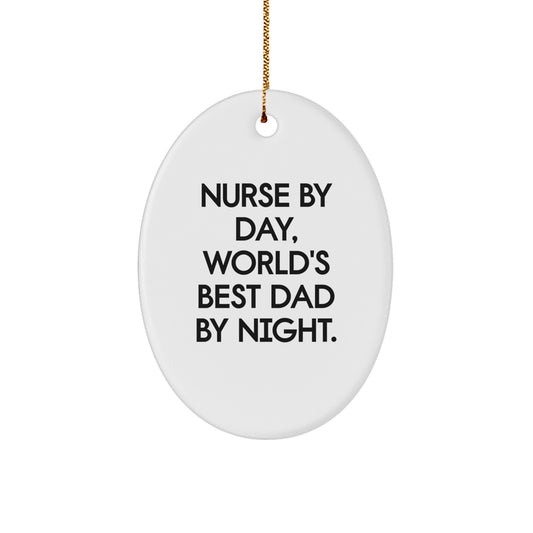 Funny Nurse Gifts from Men - Christmas Unique Ornament for Nurses by Day, World's Best Dad by Night - Image 1