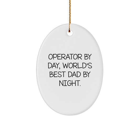 Operator Gifts From Men, World's Best Dad By Night - Oval Ornament, Christmas Unique Presents - Image 1