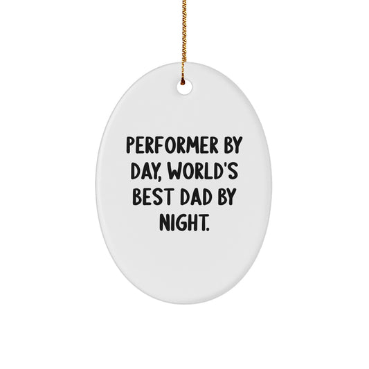 Performer Gifts by Day, World's Best Dad by Night Oval Ornament, Funny Quote Gifts from Men to Performers, Perfect for Christmas - Image 1
