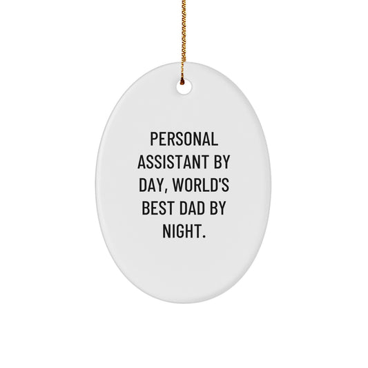 Personal Assistant Gifts by Day, World's Best Dad by Night Oval Ornament, White, Christmas Unique Gift Idea for Him from Men, Perfect for Coworkers, Friends, or Family - Image 1