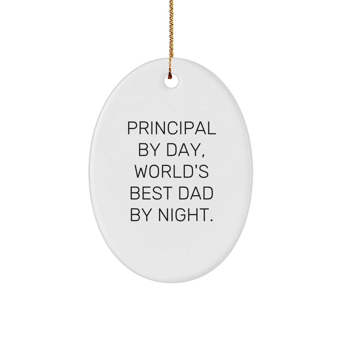 Principal By Day, World's Best Dad By Night - Funny Oval Ornament Gifts from Men to Principal, Christmas Unique Presents - Image 1