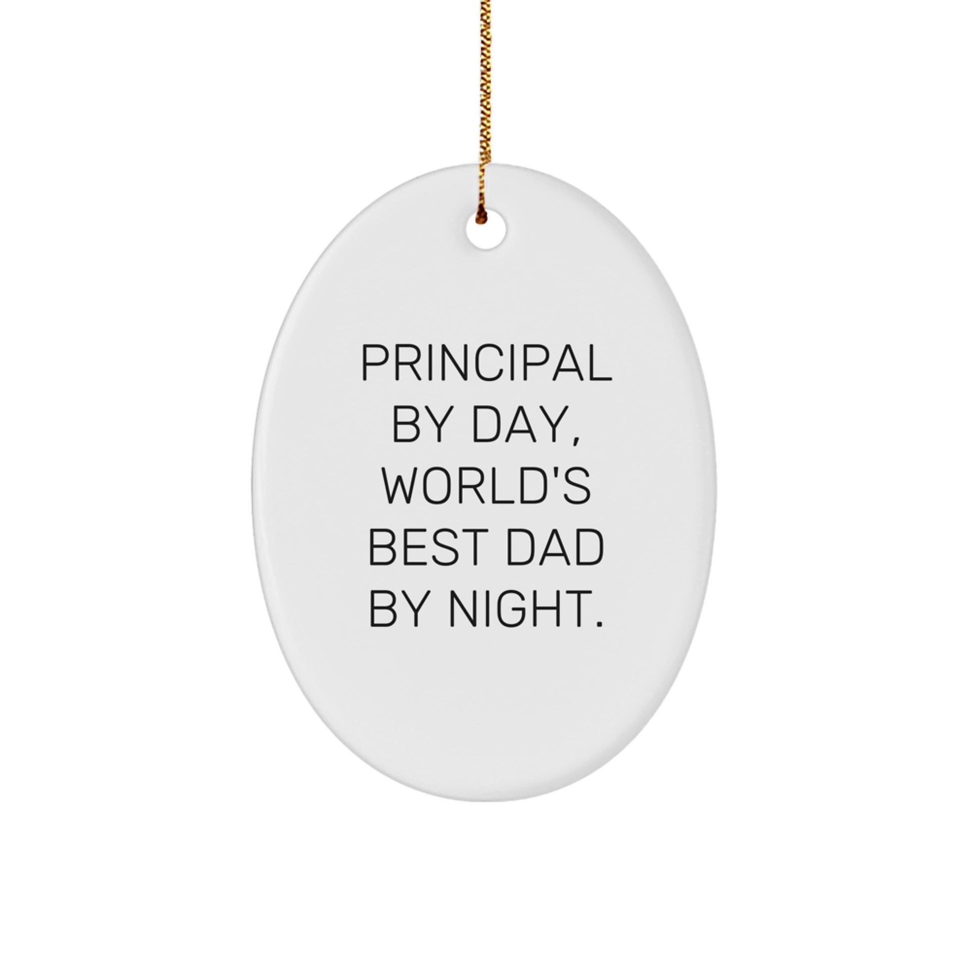 Principal By Day, World's Best Dad By Night - Funny Oval Ornament Gifts from Men to Principal, Christmas Unique Presents - Image 1