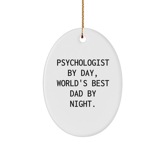 Psychologist Gifts from Men, Funny Oval Ornament for Christmas, 'Psychologist By Day, World's Best Dad By Night.' - Image 1