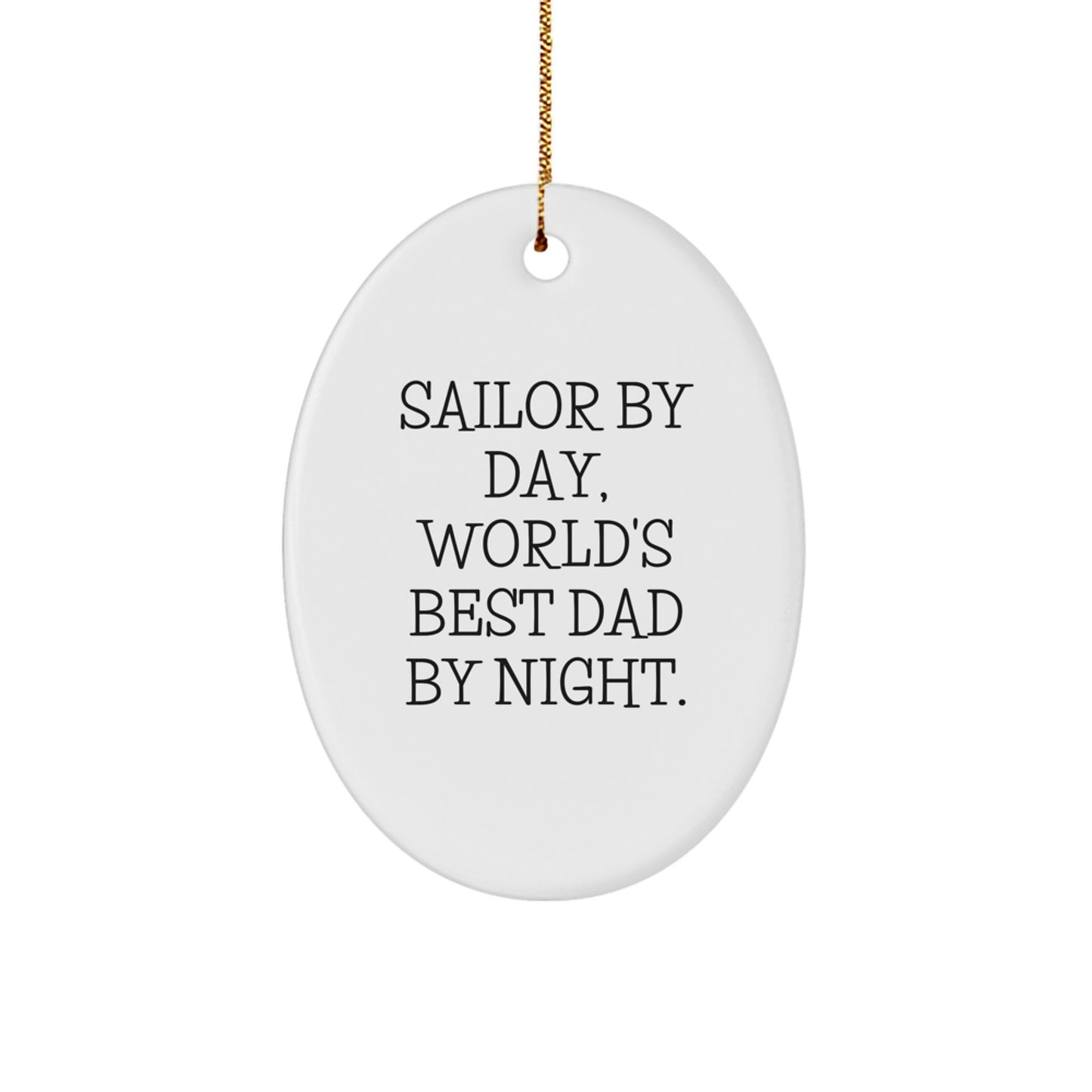 Sailor By Day, Funny Oval Ornament Gifts from Men, Perfect for Sailor Friends, Family, Coworkers - Christmas Unique Gifts - Image 1