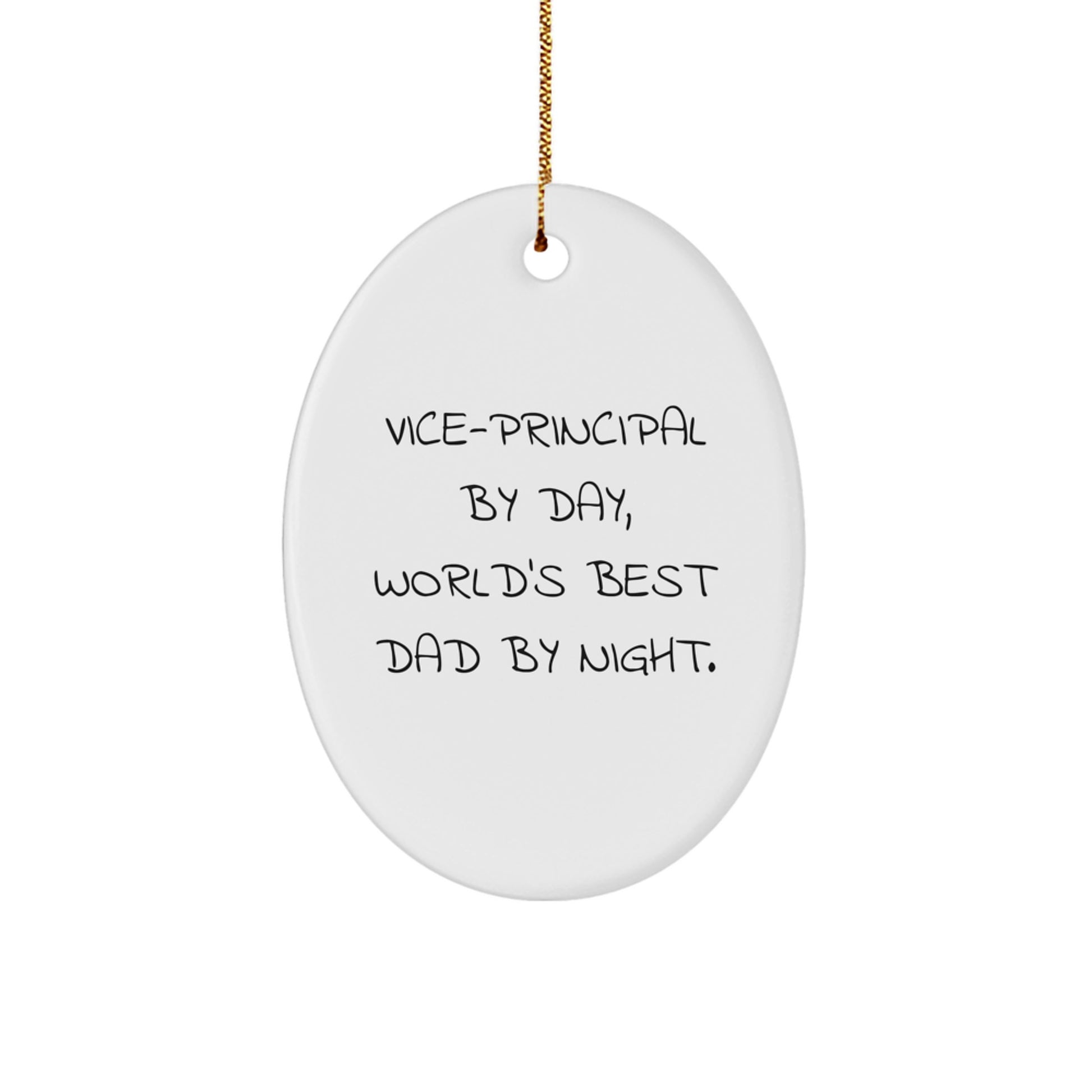 Vice-Principal Gifts from Men, Vice-Principal By Day, World's Best Dad By Night., Oval Ornament for Vice-Principal, Funny Christmas Unique Gifts - Image 1