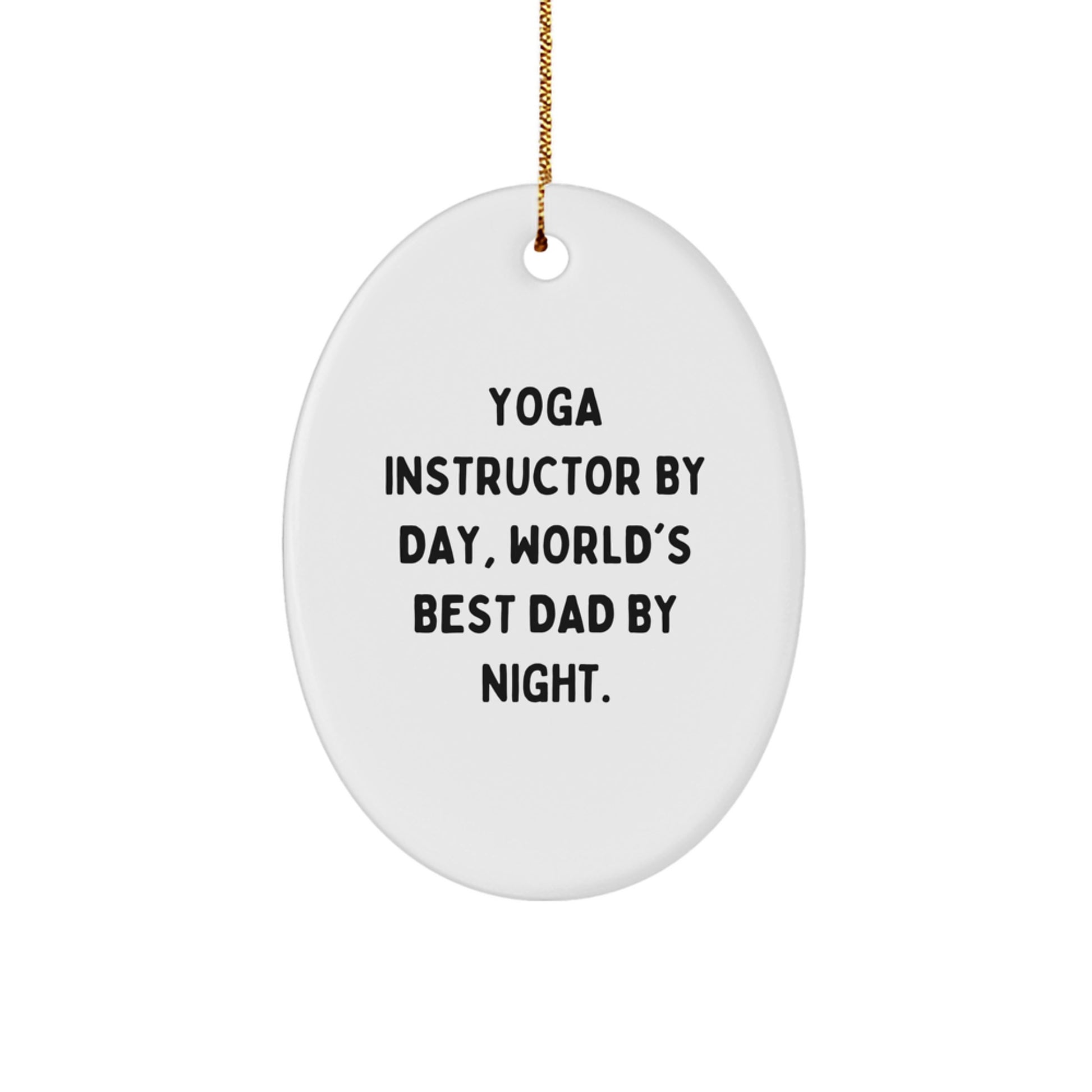 Yoga Instructor Gifts, Funny Quote Ornaments for Men, Oval Ornament, Gifts from Friends, Gifts for Yoga Instructor, Christmas Unique Gifts - Image 1