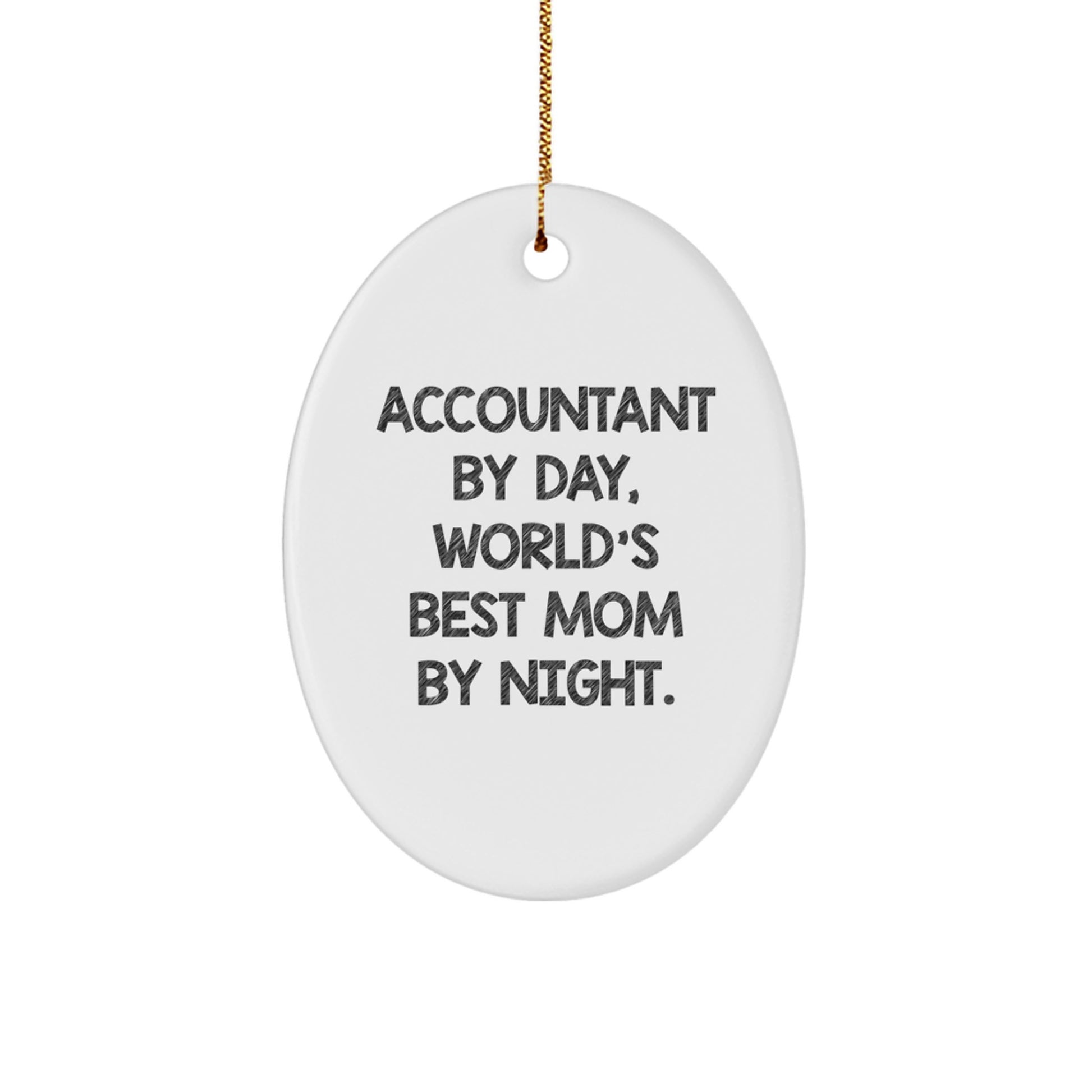 Accountant Gift, Oval Ornament, Funny Quote, 'Accountant By Day, World's Best Mom By Night.' for Accountant Women, Christmas Unique Gifts from Family - Image 1