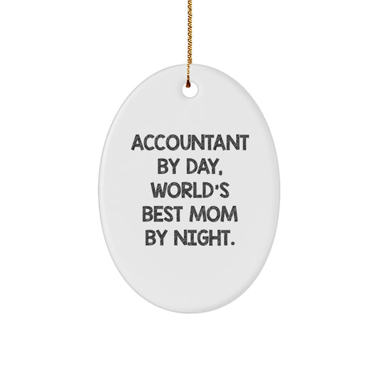 Accountant Gift, Oval Ornament, Funny Quote, 'Accountant By Day, World's Best Mom By Night.' for Accountant Women, Christmas Unique Gifts from Family - Image 1