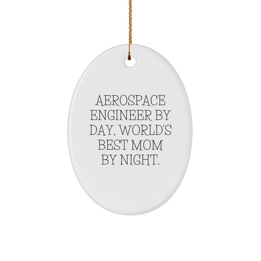 Aerospace Engineer Oval Ornament Gifts from Mom - 'Aerospace Engineer By Day, World's Best Mom By Night.' for Christmas - Image 1