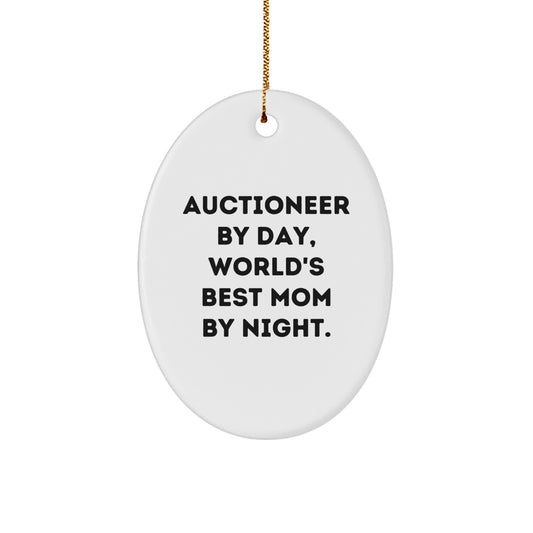Auctioneer Gifts, Oval Ornament, Funny Quote for World's Best Mom, Christmas Unique Gifts from Family to Auctioneer - Image 1